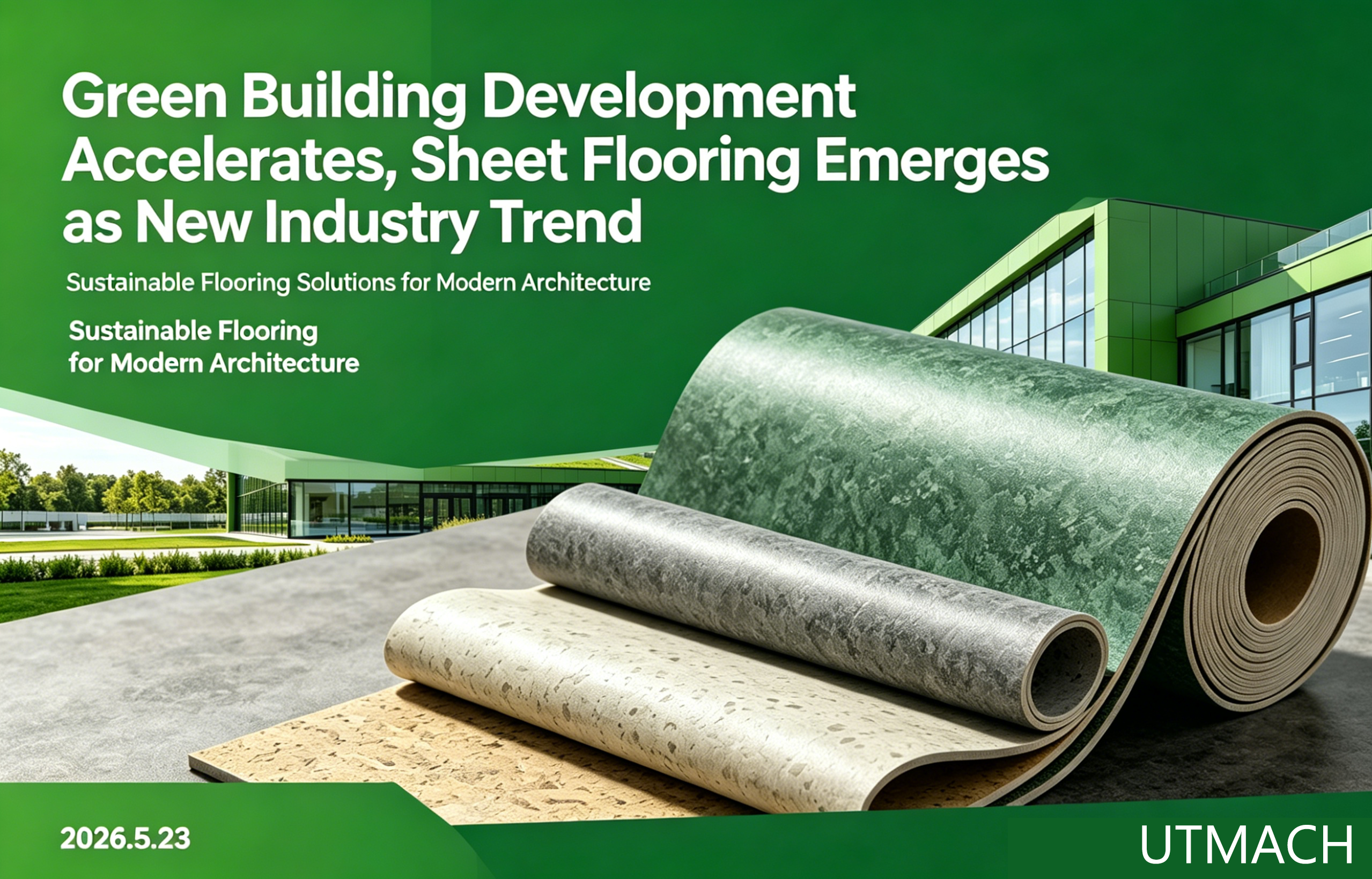 Green Building Development Accelerates, Sheet Flooring Emerges as New Industry Trend